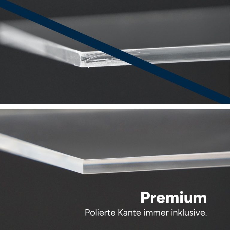 Acrylglas im Vergleich mit unpolierter und polierter Premiumkante.